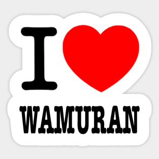 I love wamuran Sticker